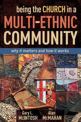 Being the Church in a Multi-Ethnic Community: why it matters and how it works